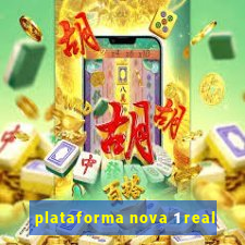 plataforma nova 1 real